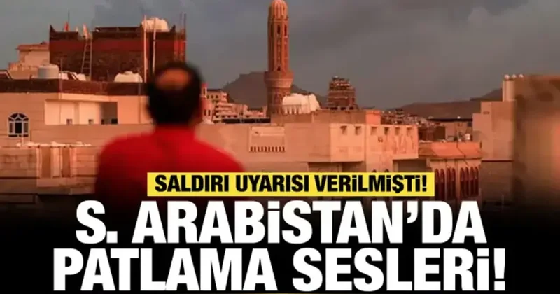Son dakika... Riyad da patlama sesleri: Erken uyarı sisteminin devreye girdi!