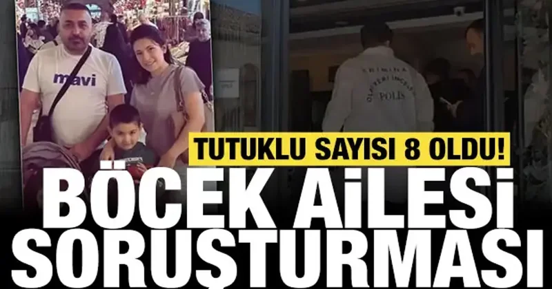 Böcek ailesi soruşturması: Tutuklu sayısı 8 oldu