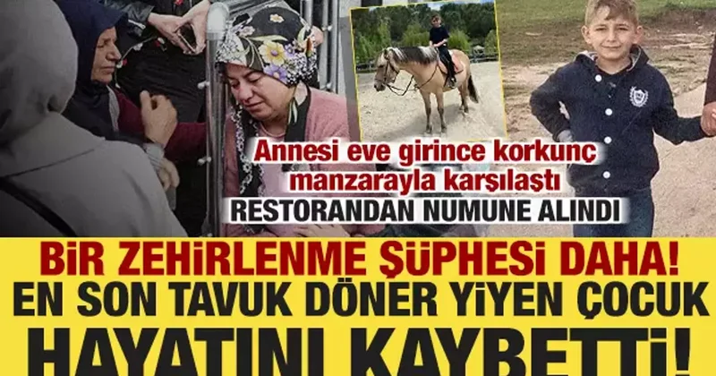 En son tavuk döner yiyen çocuk evde baygın bulundu, hastanede hayatını kaybetti!