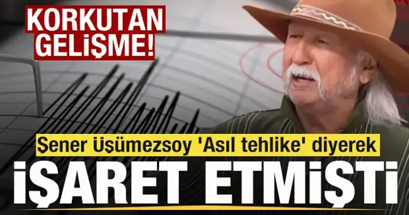 Şener Üşümezsoy Asıl tehlike diyerek işaret etmişti! Korkutan görüntü