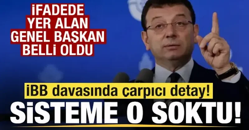 İmamoğlu davasında çarpıcı detay! İfadede yer alan siyasi genel başkan belli oldu