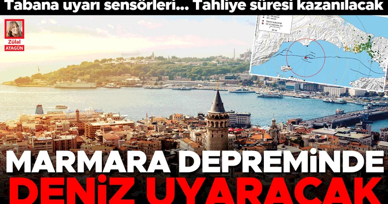 Marmara depreminde deniz uyaracak