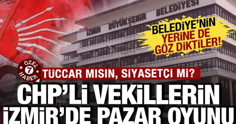 Belediye nin pazar yerine de göz diktiler: CHP li vekillerin rant oyunu
