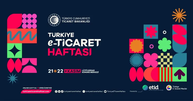 90 milyar dolarlık ekosistemi buluşturan E ticaret Haftası başlıyor