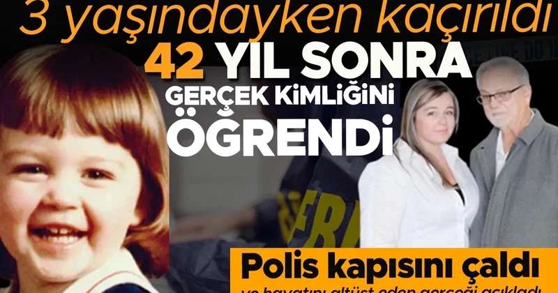 3 yaşındayken kaçırıldı, 42 yıl sonra gerçek kimliğini öğrendi! FBI’ın en çok aranan 8 ebeveyn kaçırma zanlısı listesinde yer almıştı
