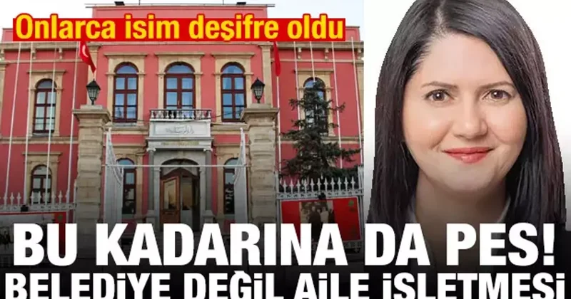Nepotizm skandalı: Belediye değil aile işletmesi! Onlarca isim deşifre oldu