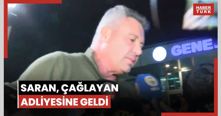 Saran, Çağlayan Adliyesine geldi