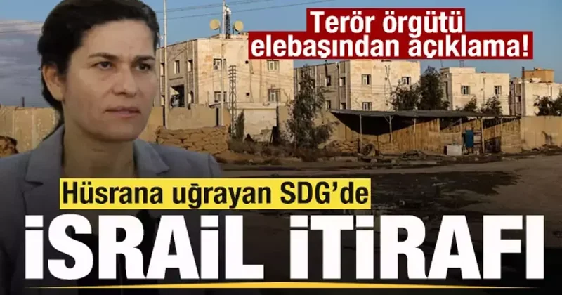 Terör örgütü SDG elebaşından açık İsrail itirafı