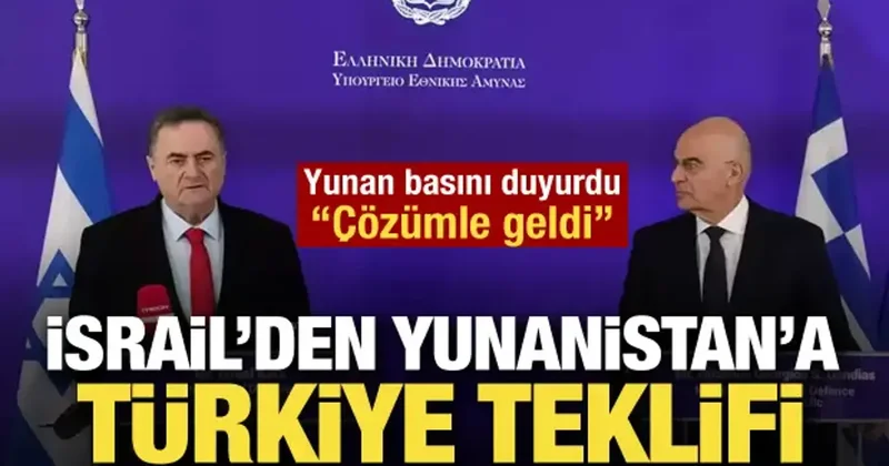 İsrail in Yunanistan a Türkiye teklifi! Çözümlerle geldi