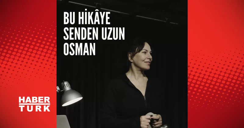 Bu Hikâye Senden Uzun Osman Türkiye turnesi başlıyor
