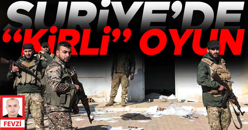 Suriye’de “kirli” oyun