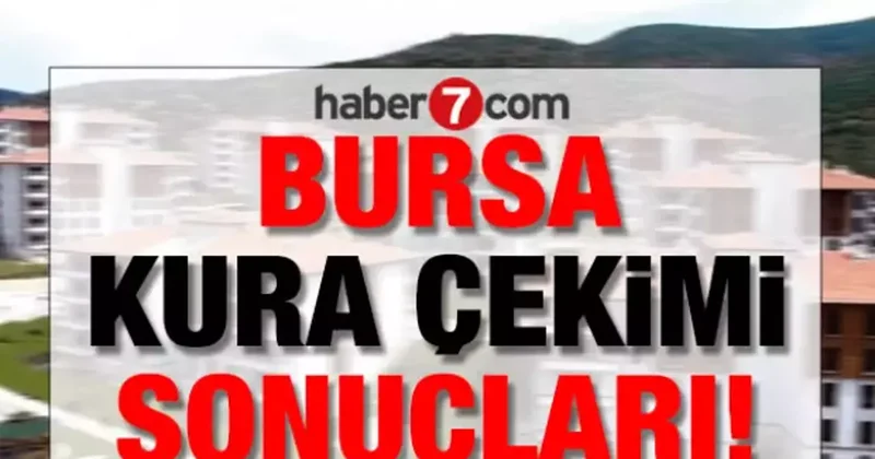 TOKİ BURSA KURA ÇEKİLİŞ 2026 CANLI! Bursa TOKİ kura sonuçları nereden öğrenilir?