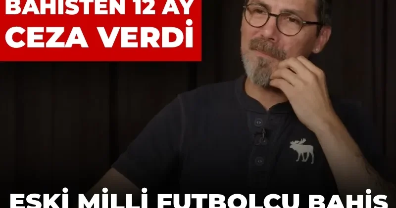 TFF’nin bahisten 12 ay ceza verdiği eski milli futbolcu bahis firmasında yorumcu oldu