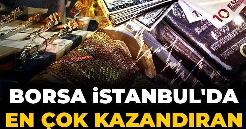 Borsa İstanbul da yatırımcısına en çok kazandıran hisseler belli oldu