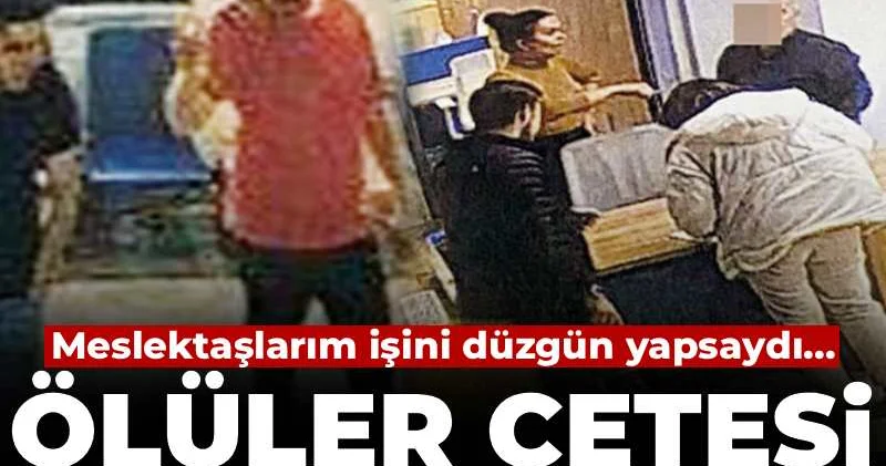 Ölüler çetesi davasında pişkin itiraf: Meslektaşlarım işini düzgün yapsaydı...