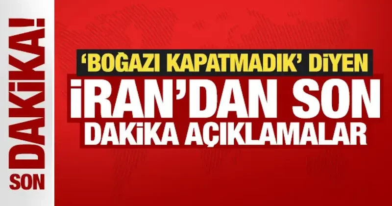 İran dan son dakika Hürmüz Boğazı mesajı: Boğazı kapatmadık!