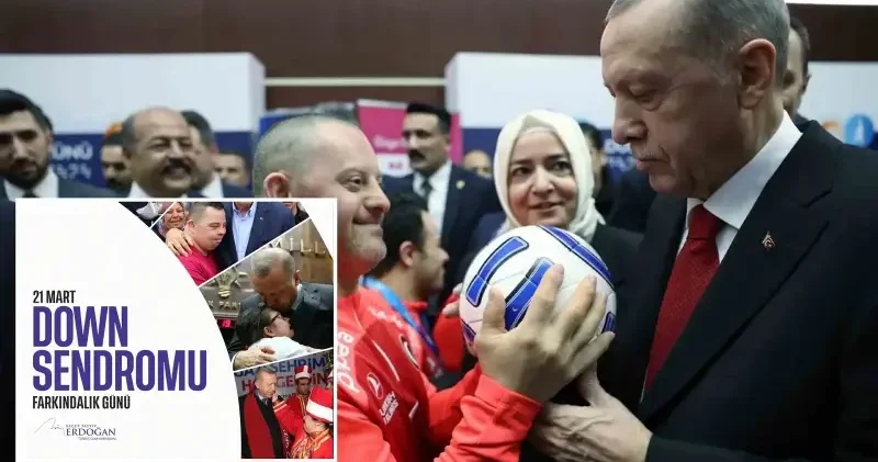 Cumhurbaşkanı Erdoğan dan Down Sendromu Farkındalık Günü mesajı Türkiye Haberleri
