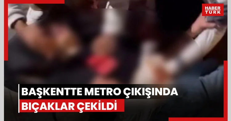 Başkentte metro çıkışında bıçaklar çekildi
