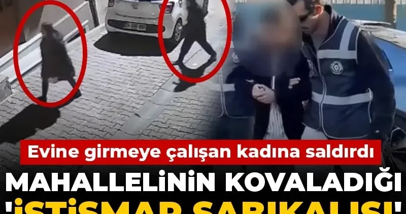 Evine girmeye çalışan kadına saldırdı! Mahallelinin kovaladığı istismar sabıkalısı ekmek yaparken yakalandı
