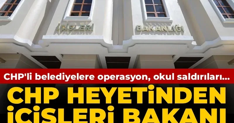 CHP heyetinden Bakan Çiftçi ye ziyaret: Belediyelere operasyon, okul saldırıları, başkanların göreve iadesi