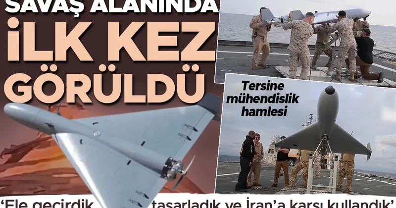 Savaş alanında ilk kez görüldü: ABD’nin ‘tersine mühendislik’ hamlesi! ‘Ele geçirdik, tasarladık ve İran’a karşı kullandık’