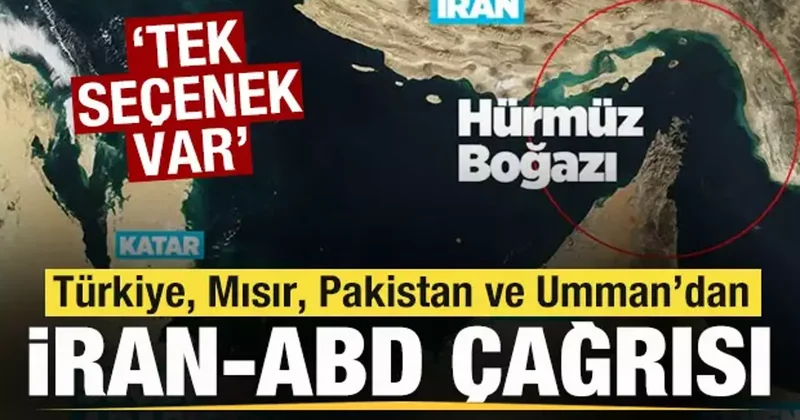 Türkiye, Mısır, Pakistan ve Umman dan İran ABD savaşı çağrısı: Tek seçenek var