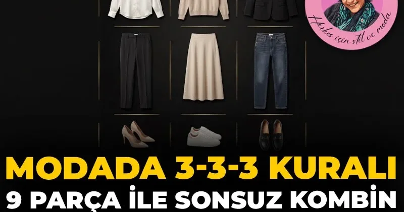 Modada 3 3 3 kuralı: 9 parça ile sonsuz kombin yaratma sanatı