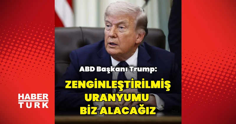 Zenginleştirilmiş uranyumu biz alacağız Dış Haberler