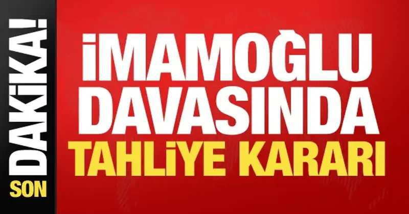 İmamoğlu davasında son dakika gelişmesi: 9 kişiye tahliye kararı!