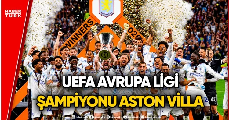 Aston Villa 30 Yıl Sonra Avrupa Şampiyonu!
