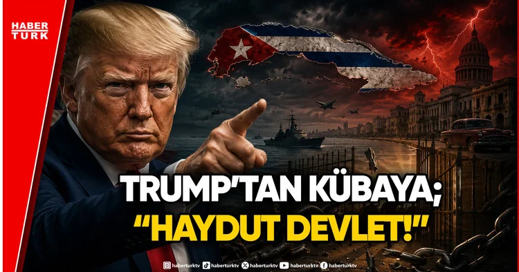 Trump tan Küba ya Gözdağı: Haydut Devlet, Hepsini Özgürleştireceğiz