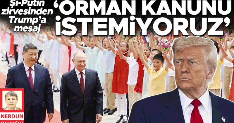 Şi Putin zirvesinden Trump’a mesaj: ‘Orman kanunu istemiyoruz’
