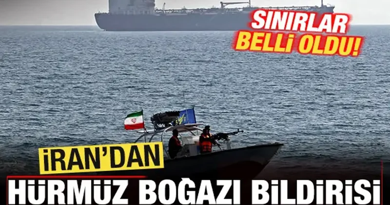 İran dan son dakika Hürmüz Boğazı bildirisi! Sınırlar belli oldu
