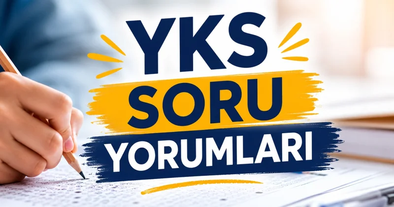 YKS SORU YORUMLARI 2026 YKS soruları nasıldı, zor muydu, kolay mıydı? İşte sosyal medyadan gelen YKS (AYT YDT) yorumları