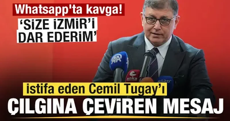 Whatsapp ta Kılıçdaroğlu kavgası! İstifa eden Cemil Tugay çılgına döndü