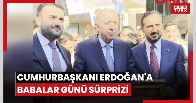 Cumhurbaşkanı Erdoğan a AK Partili gençlerden Babalar Günü sürprizi