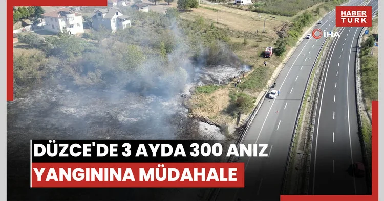 Düzce de 3 ayda 300 anız yangınına müdahale
