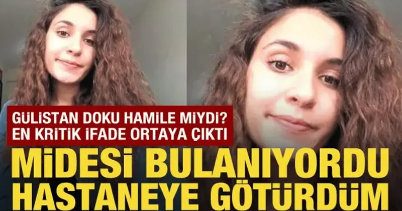 Gülistan Doku hamile miydi? En kritik ifade ortaya çıktı