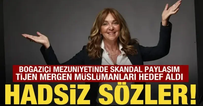 Boğaziçi mezuniyetinde skandal paylaşım: Tijen Mergen, Müslümanlara nefret kustu
