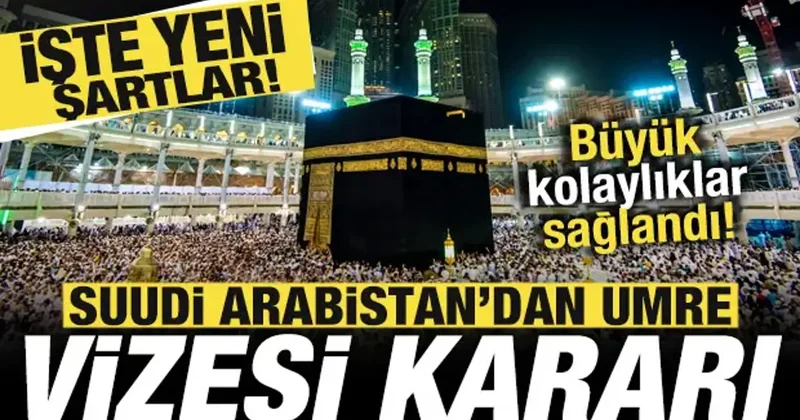 Suudi Arabistan dan umre vizesi kararı! Büyük kolaylıklar sağladılar! İşte yeni şartlar