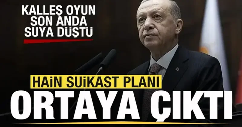 Hainlerin kalleş oyunu yıllar sonra ortaya çıktı! Başkan Erdoğan a suikast planı