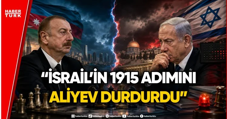 Azerbaycan Devrede: İsrail Meclisinde 1915 Oylaması İptal Edildi!