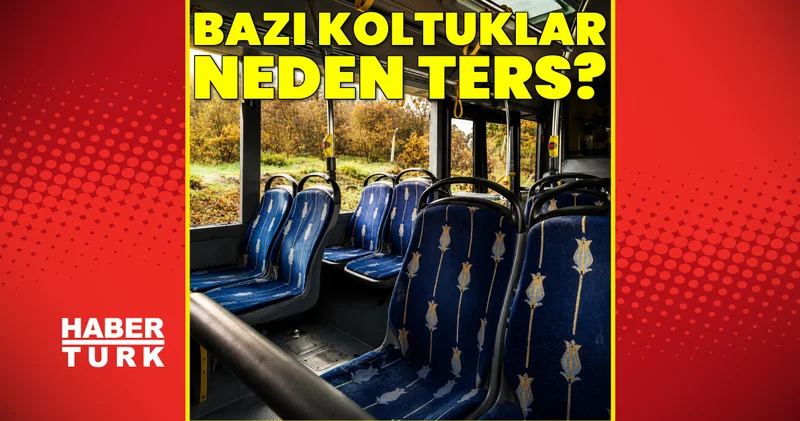 Otobüslerde neden bazı koltuklar ters? Sadece bir yerleşim tercihi değil! Arkasında bir mühendislik hesabı var!