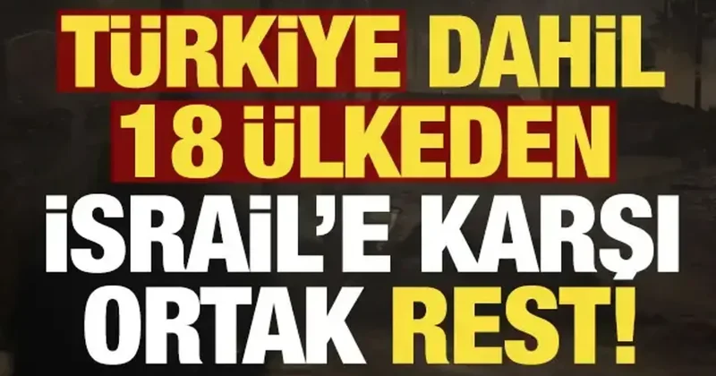 Türkiye ve 18 ülkeden İsrail e peş peşe tepki: Suriye ve Filistin için ortak bildiri