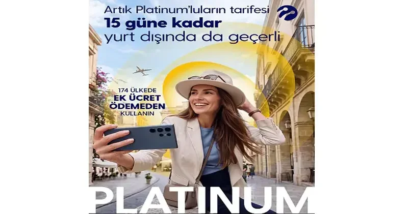 Turkcell Platinum’lular ‘Tarifen Yurt Dışında Geçerli’ özelliğini 15 güne kadar ücretsiz kullanabilecek