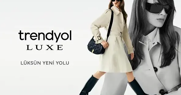 Trendyol, premium alışveriş deneyimi için Trendyol Luxe’ü hayata geçirdi