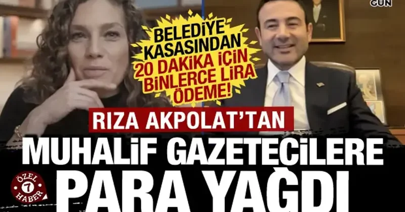 Rıza Akpolat tan muhalif gazetecilere para yağdı: 20 dakika için binlerce lira ödeme!