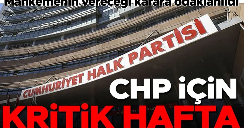 CHP için kritik hafta