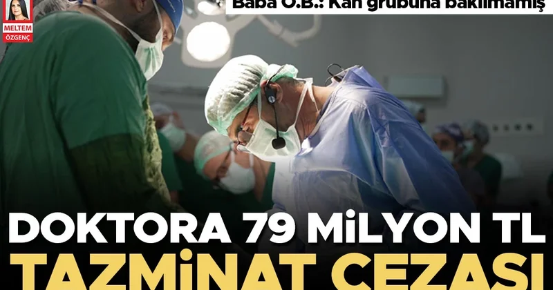 Doktora 79 milyon TL tazminat cezası