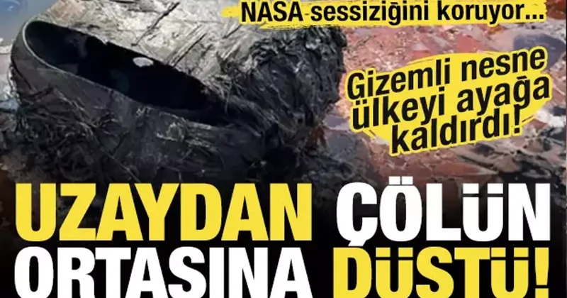 Uzaydan dünyaya düştü! Gizemli Nesne, Avusturalya yı ayağa kaldırdı...